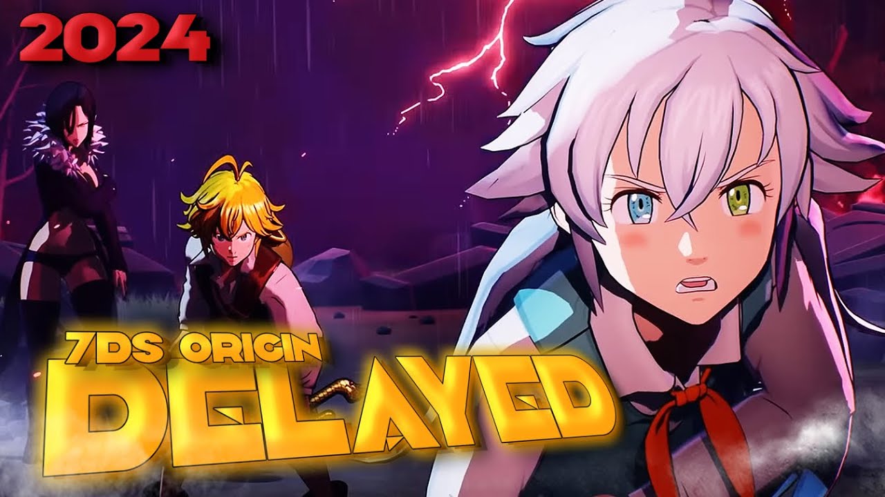 7DS ORIGIN DELAYED FOR 2024!!