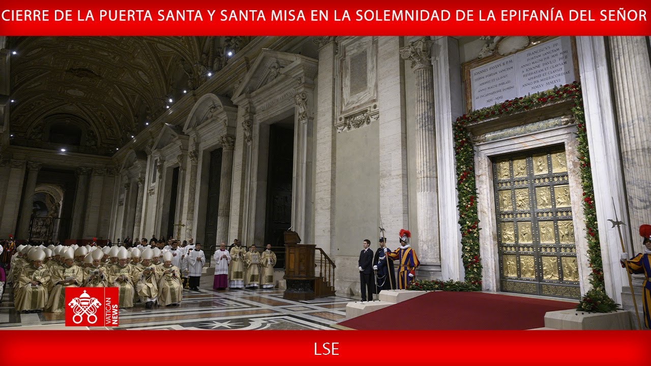 Cierre de la Puerta Santa y Santa Misa de la Epifanía del Señor, 6 de enero de 2026 Papa LeónXIV LSE