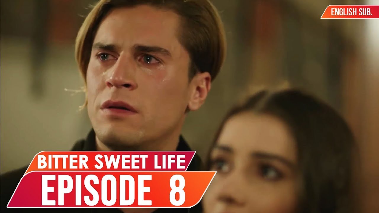 Bitter Sweet Life - Episode 8 (English Subtitles) | Hayat Bazen Tatlidir
