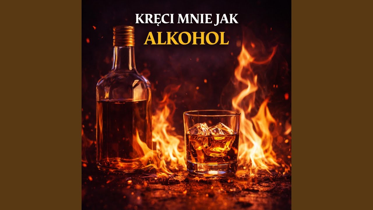 Kręci mnie jak alkohol