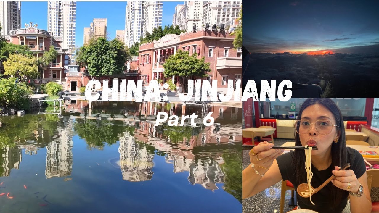 China 2025 Vlog Part 6 Jinjiang Cebu