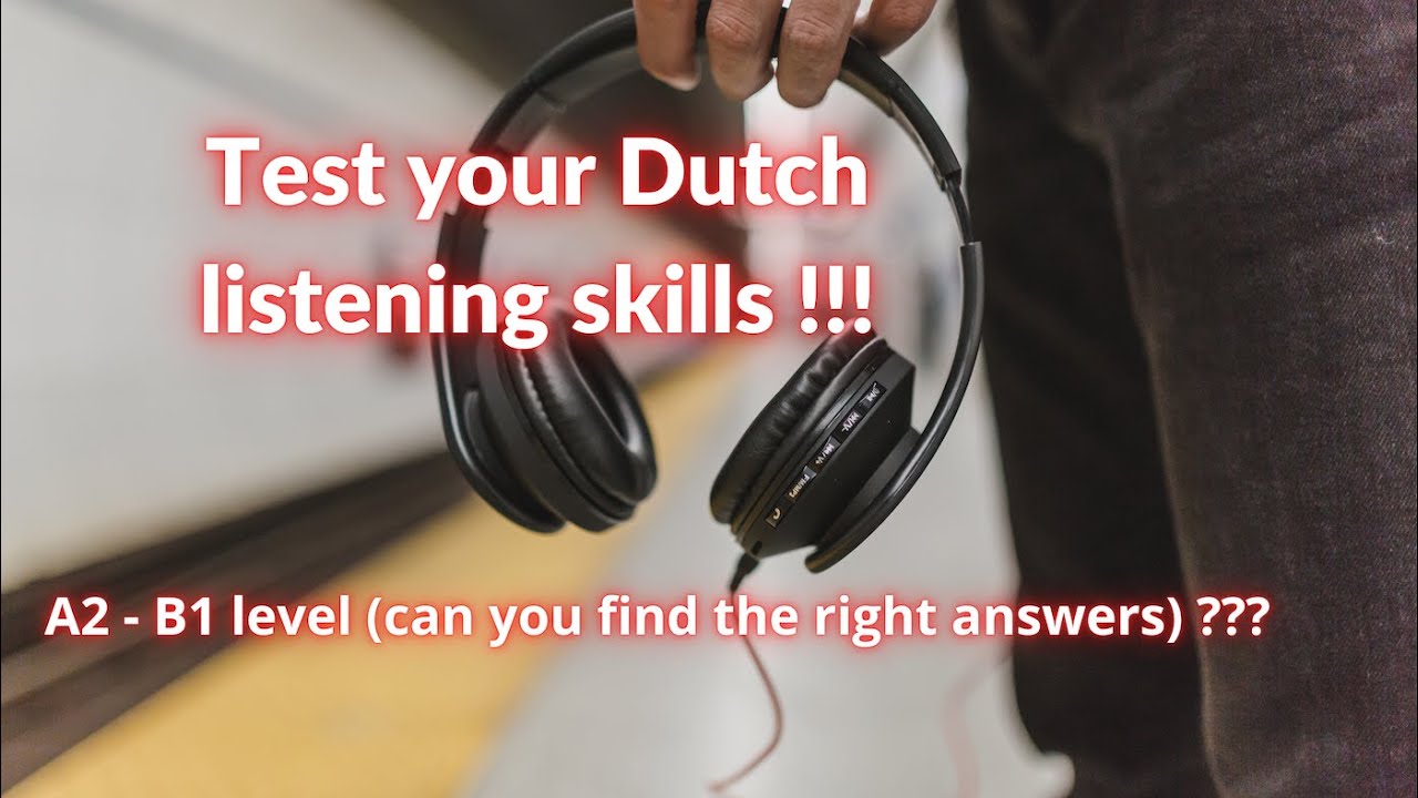 Test your Dutch listening skills ! A2/B1 level... Can you find the correct answers ?