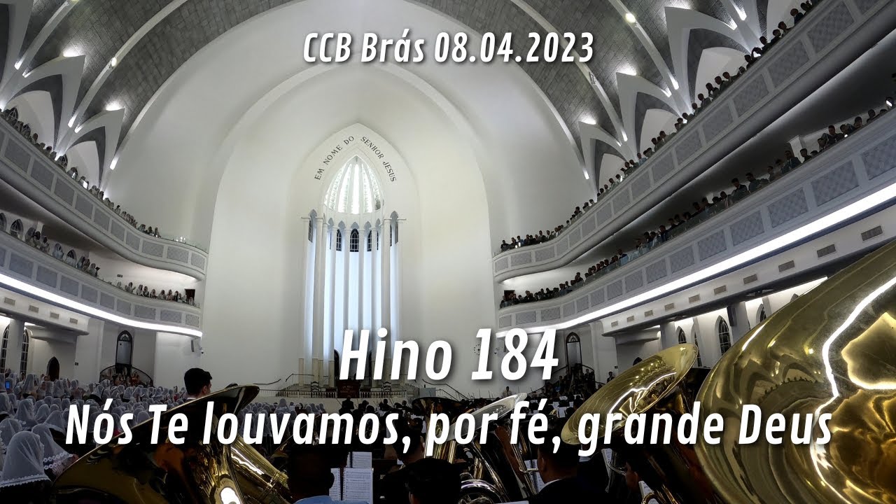 Hino 184 Nós Te louvamos, por fé, grande Deus - CCB Brás 08.04.2023