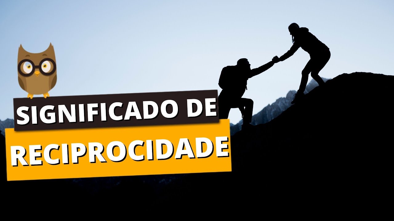 Qual o significado de RECIPROCIDADE?