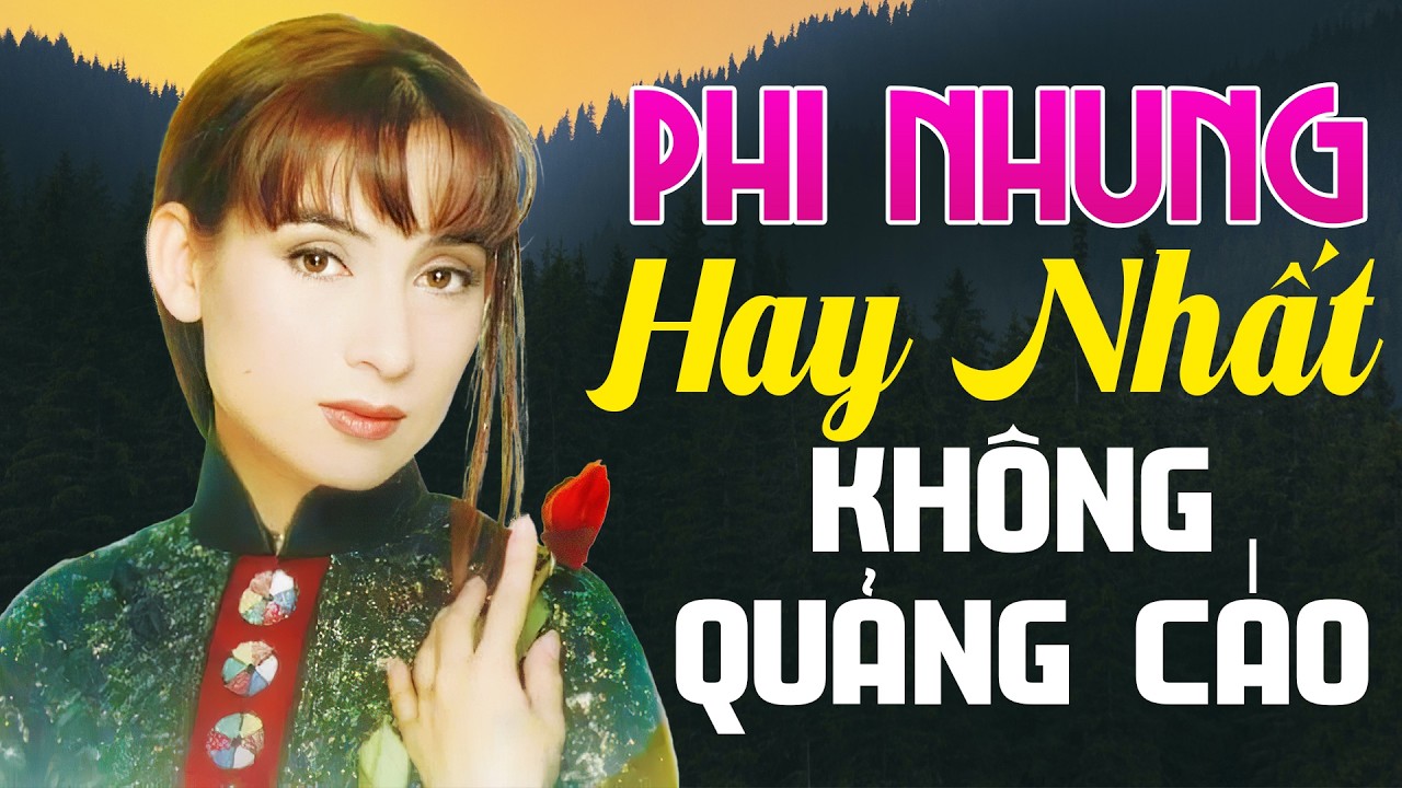 PHI NHUNG HAY NHẤT KHÔNG QUẢNG CÁO 2026 - NHẠC VÀNG TRỮ TÌNH CHỌN LỌC HAY NHẤT