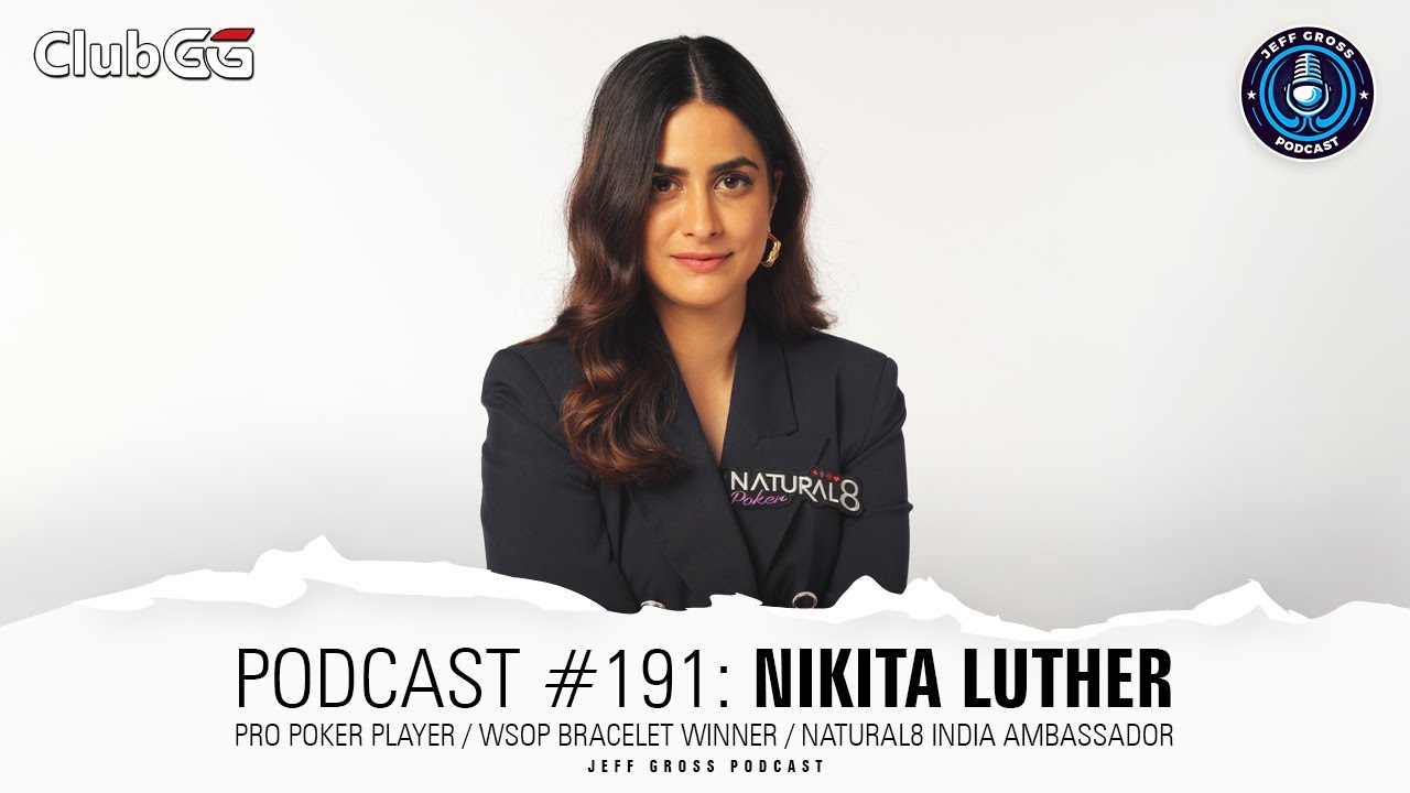 Podcast #191: Nikita Luther / Pro Poker Player / WSOP Bracelet Winner / Natural8 India Ambassador