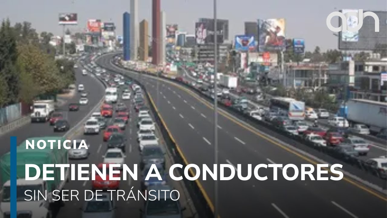 Conductores denuncian detenciones sin razón y agresiones en Naucalpan
