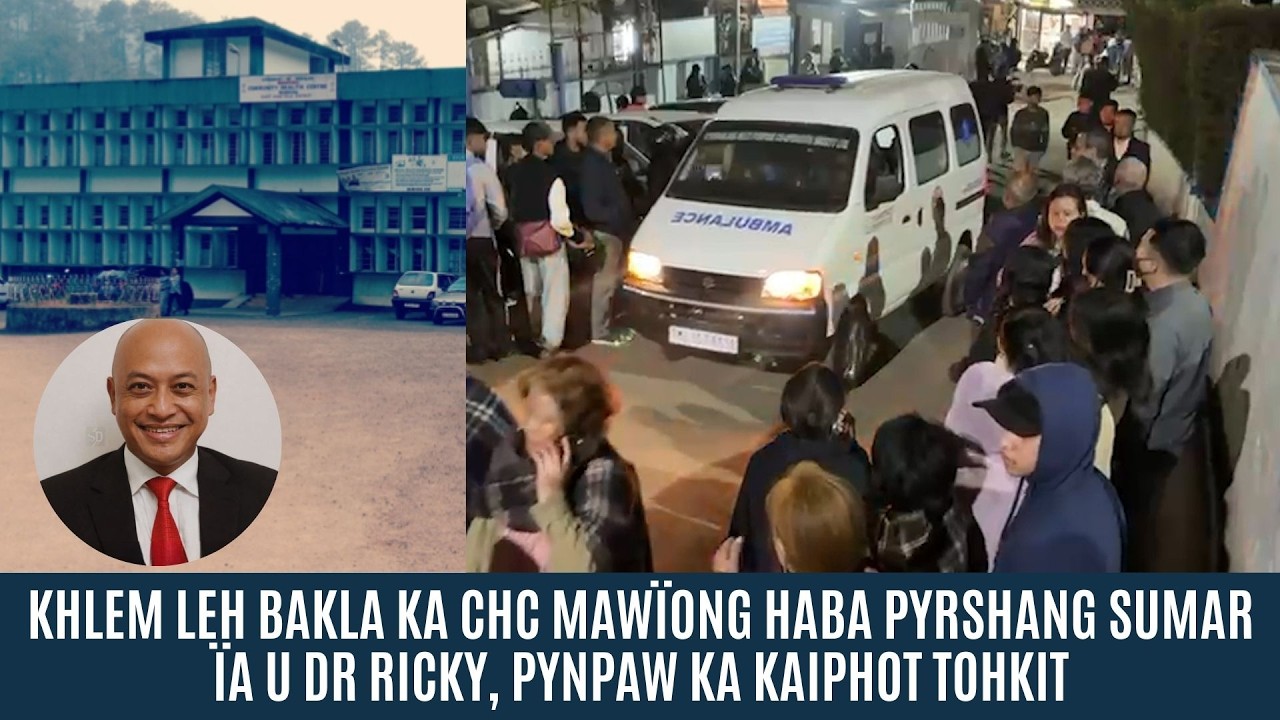 KHLEM LEH BAKLA KA CHC MAWÏONG HABA PYRSHANG SUMAR ÏA U DR RICKY, PYNPAW KA KAIPHOT TOHKIT