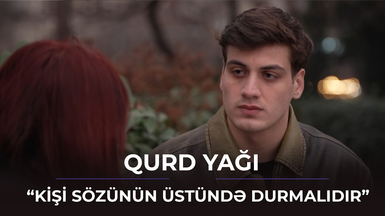 Kişi sözünün üstündə durmalıdır - Şəbnəm Cavadla görüşdü / Qurd yağı