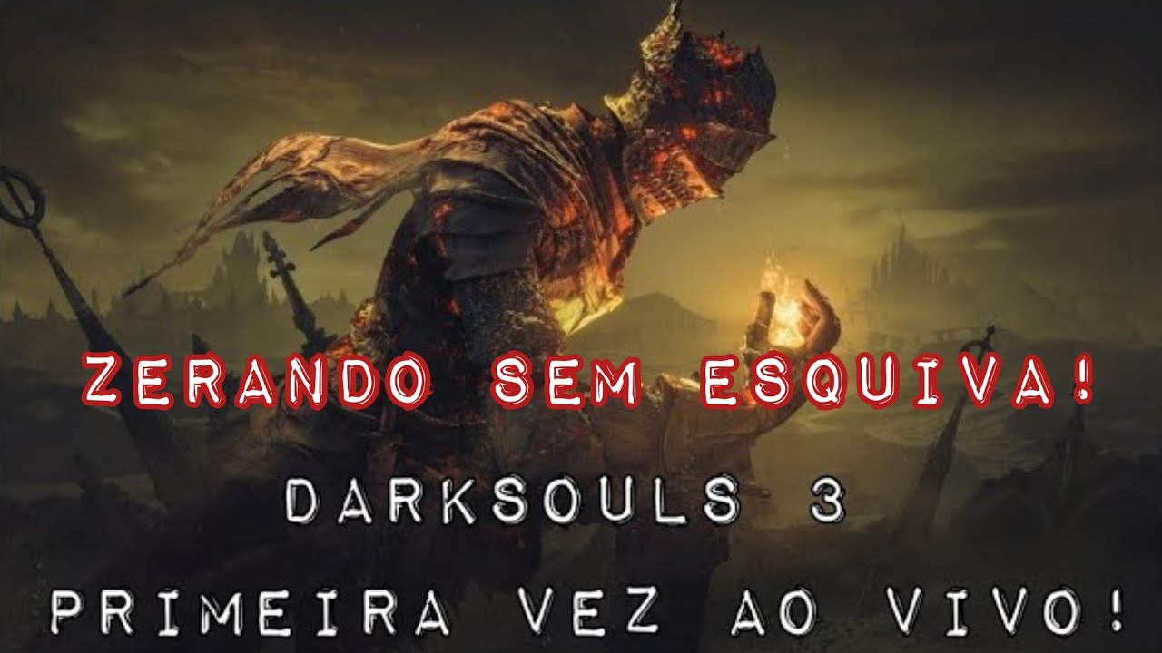 DarkSouls 3 - Primeira Vez Ao Vivo #18