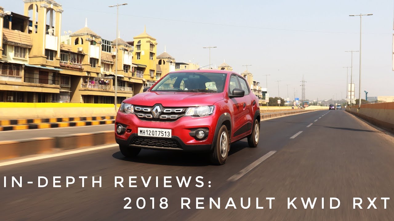 In-Depth Reviews: 2018 Renault Kwid RXT