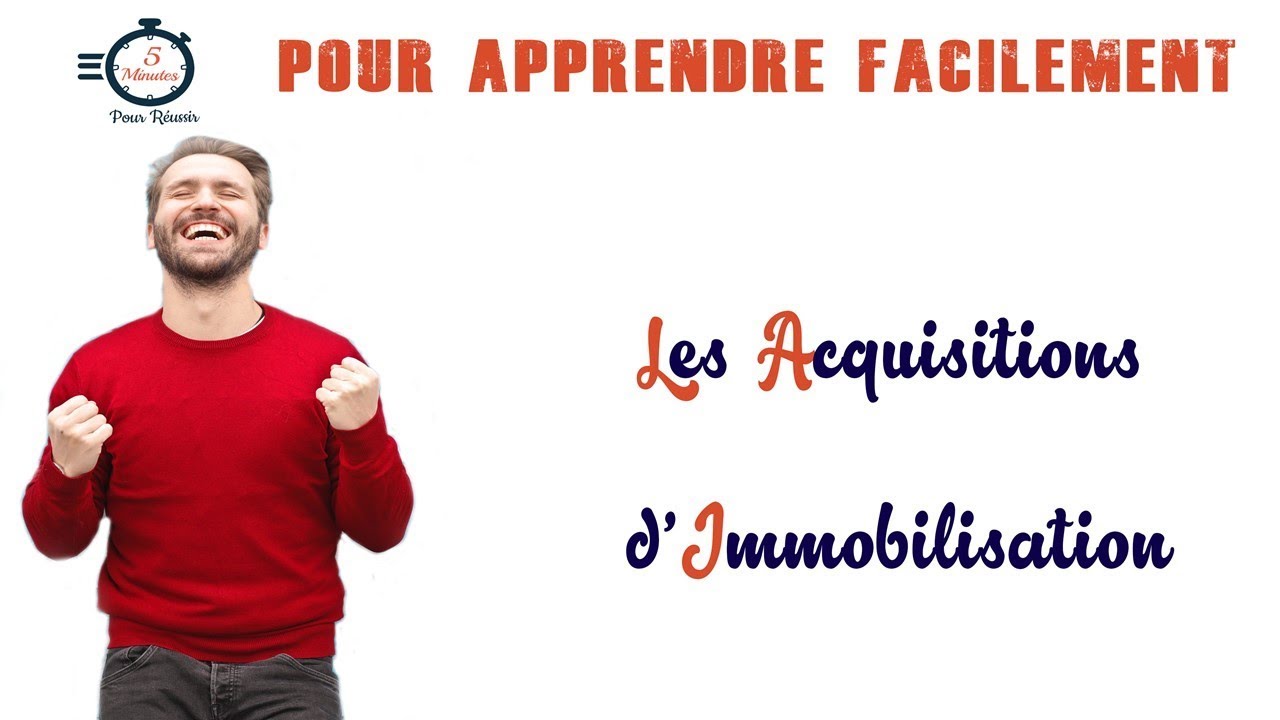 Les Acquisitions d'Immobilisation : Coût d'acquisition et Enregistrement Comptable