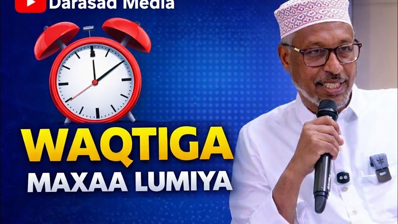 Waqtiga Maxaa Lumiya |Sh Mustaf Haji Ismaciil Muxaadaro Cususb 2026 Dhageyso!!