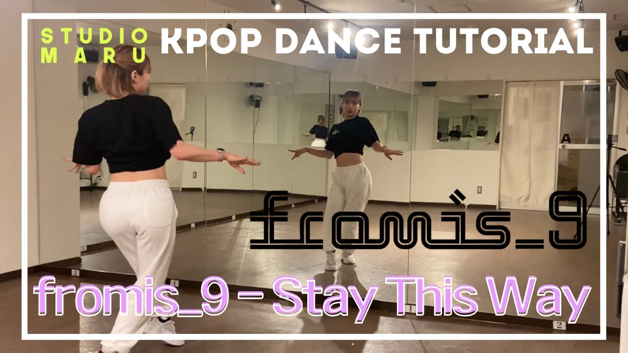 fromis_9 - Stay This Way ダンスレクチャー｜KPOP Dance Tutorial｜Dance Studio MARU  (KaSuMi)