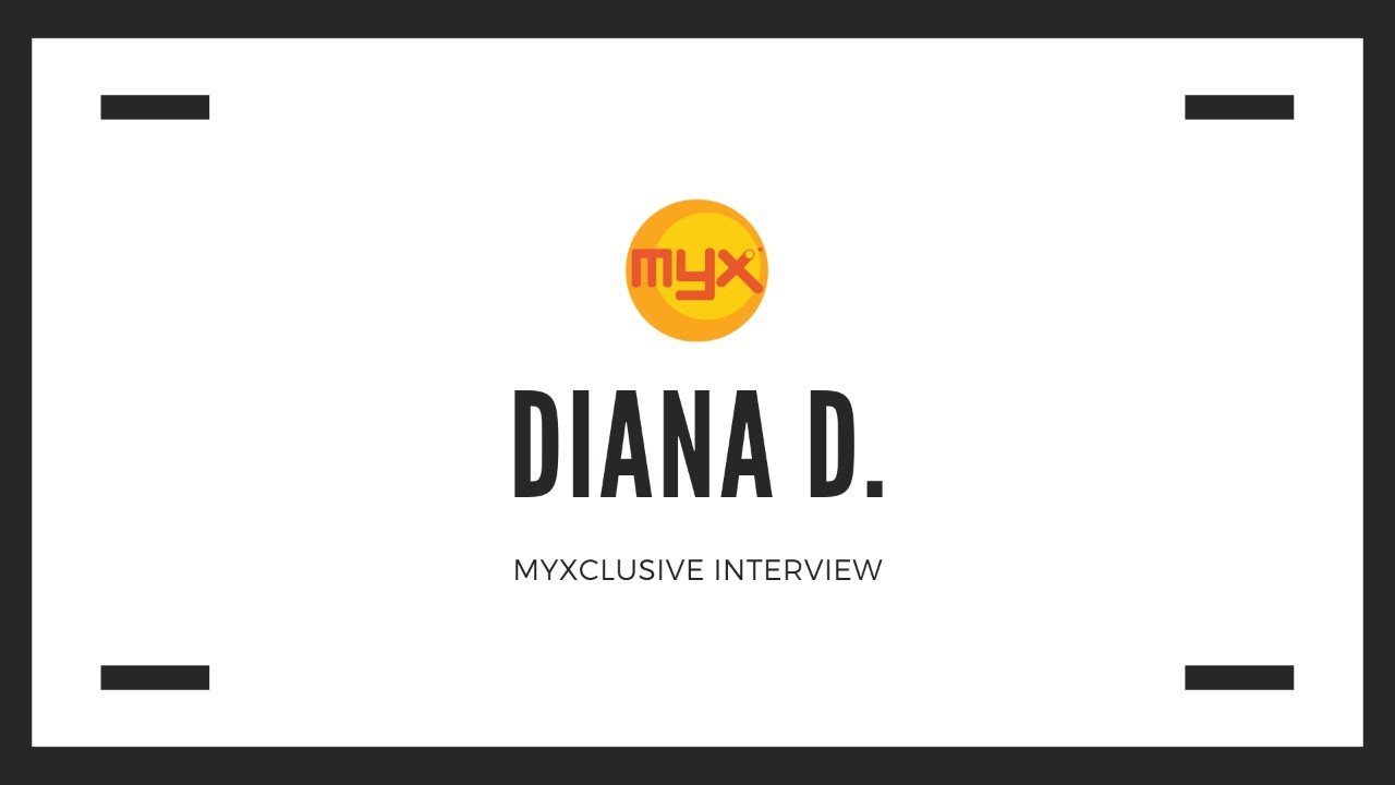 Diana D. on MYXclusive