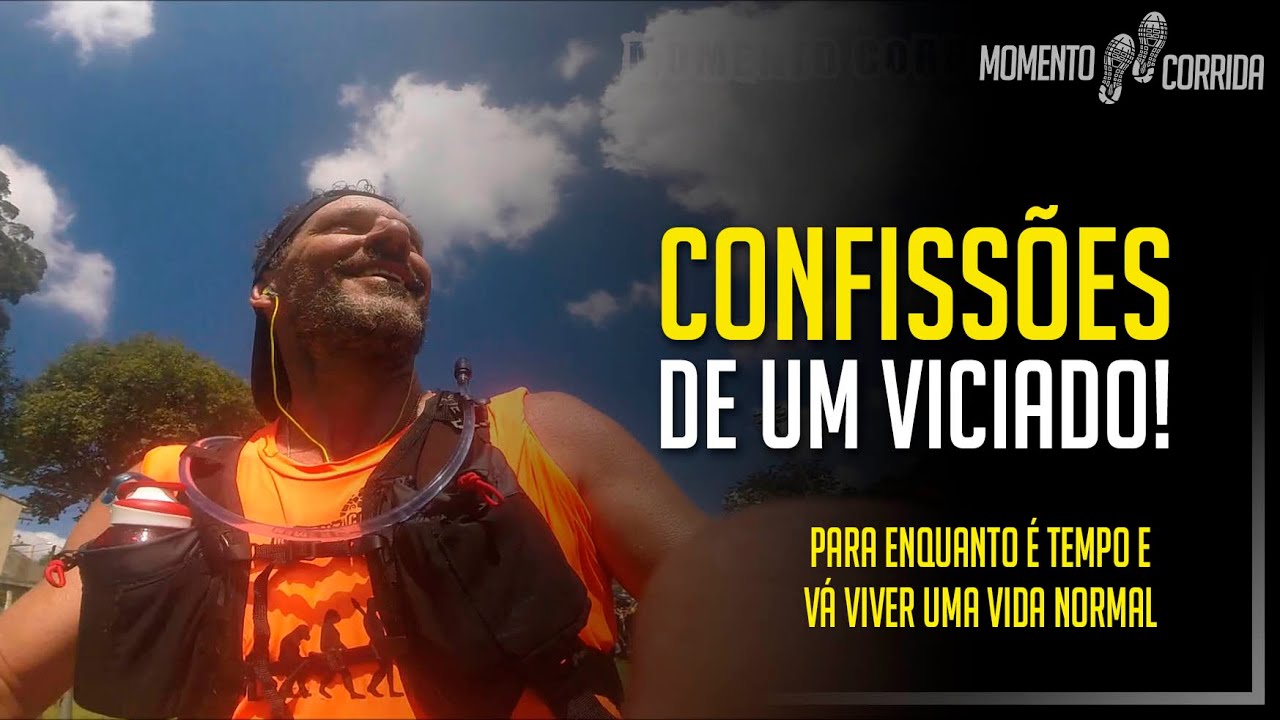 Confiss&otilde;es de um Viciado [Momento Corrida]