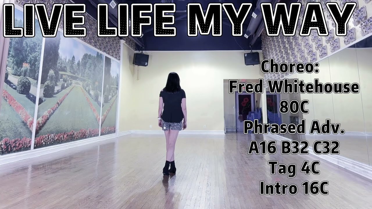 LIVE LIFE MY WAY Line Dance (WALK-THROUGH) | Phrased Advanced | Fred Whitehouse