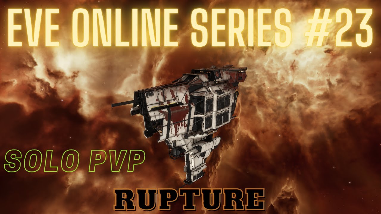 Eve Online Series #23 - Rupture - Solo PvP