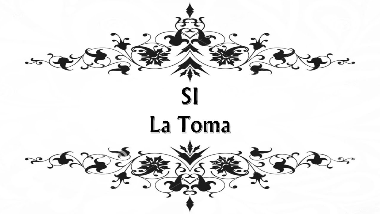 La Toma - Si (Letra)