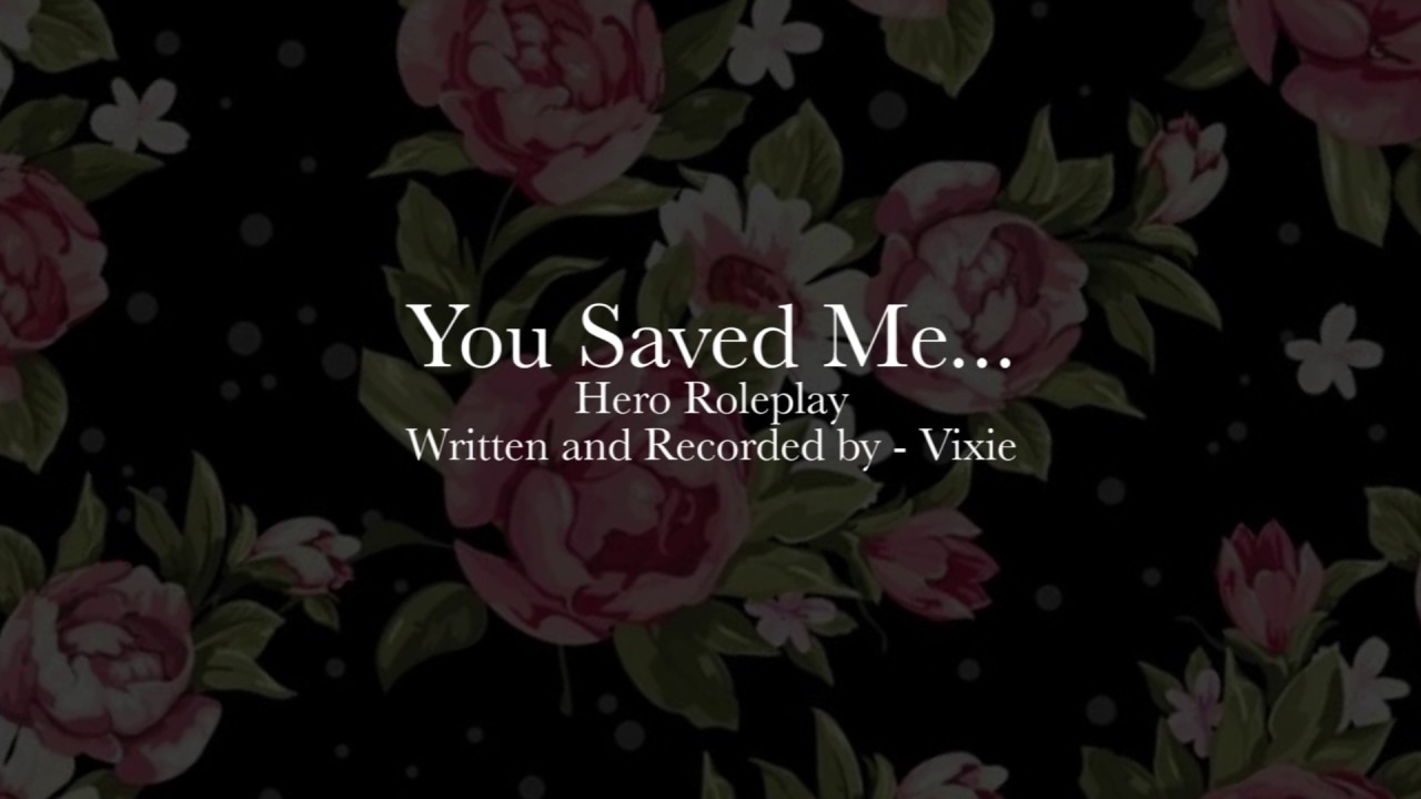Hero Roleplay - You Saved Me...
