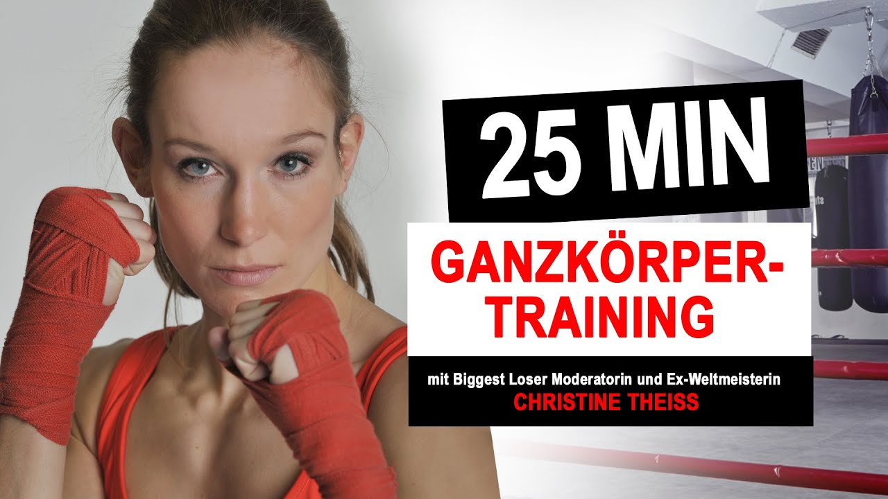 25 GANZKÖRPERTRAINING // Weltmeisterin & Biggest Loser Moderatorin Dr. Christine Theiss