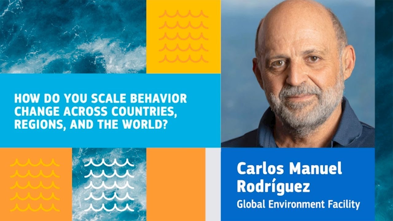 Scaling Behavior Change: Brett Jenks, Rare & Carlos Manuel Rodriguez, GEF