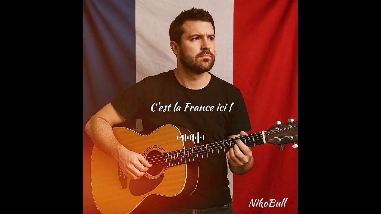 Chanson créée par NikoBull. Titre: " C'est la France ici ! "