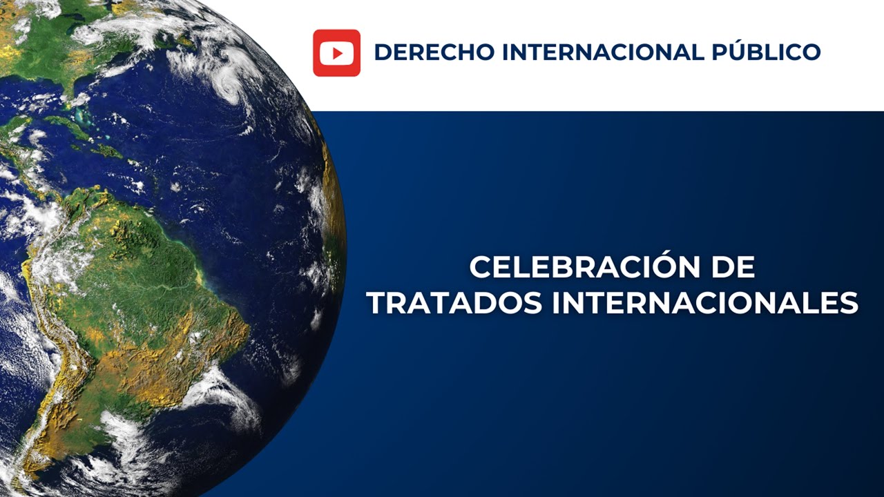 Celebración de Tratados Internacionales