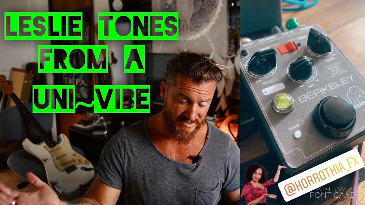 LESLIE TONES from a UNI-VIBE ? What?????  Horrothia  