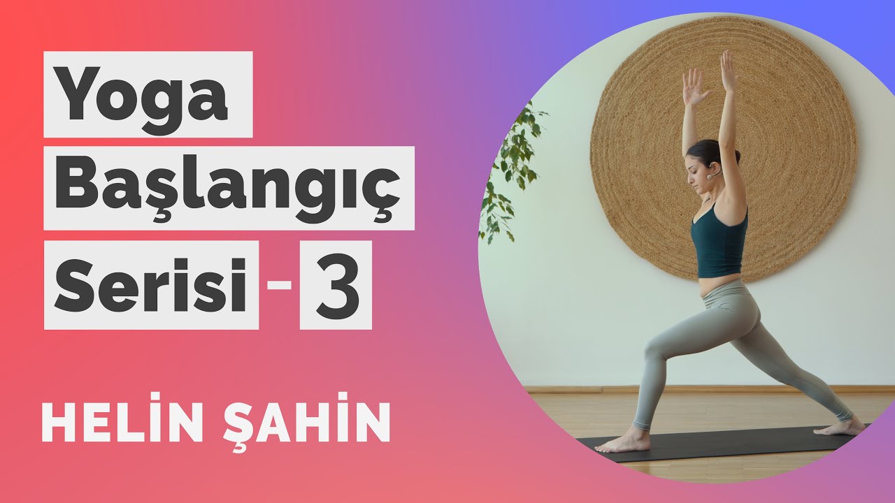Yoga Başlangıç Serisi - 3 | Yeni Başlayanlar İçin Evde Yoga