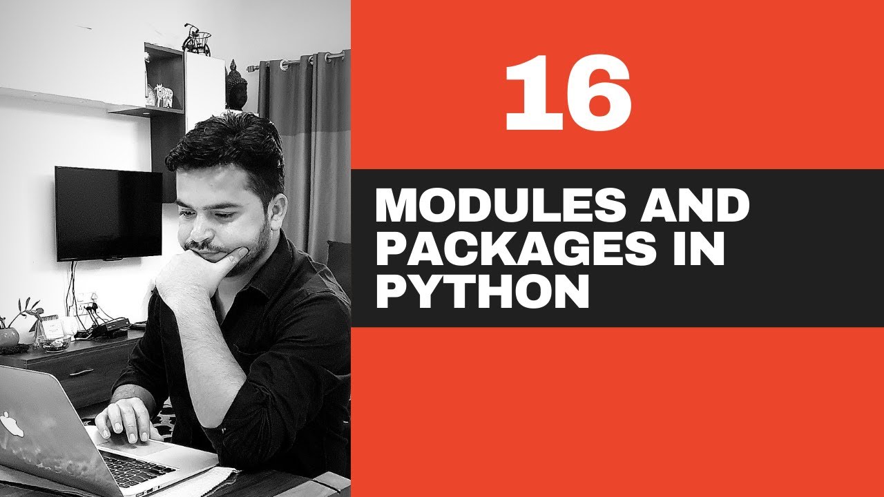 #16 What is Modules And Packages In Python Detailed Explanation- Python Tutorials For Beginners