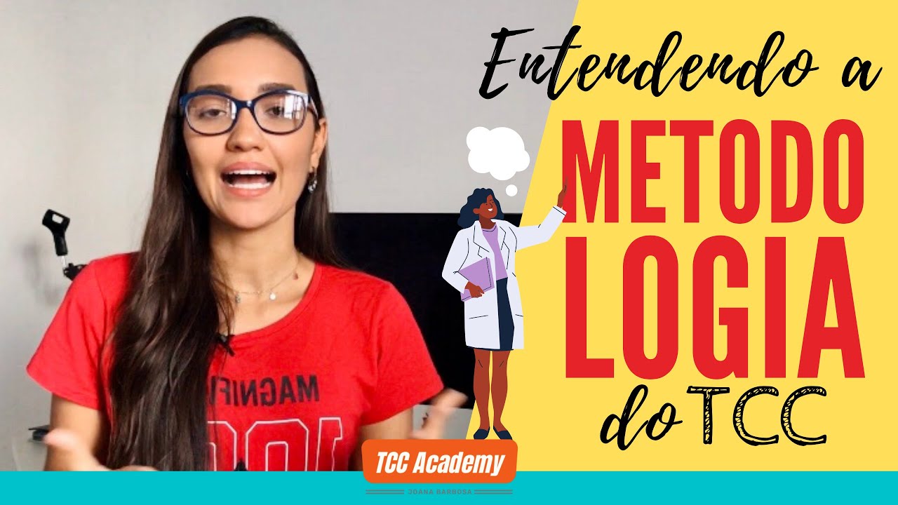 Entendendo a Metodologia do TCC.