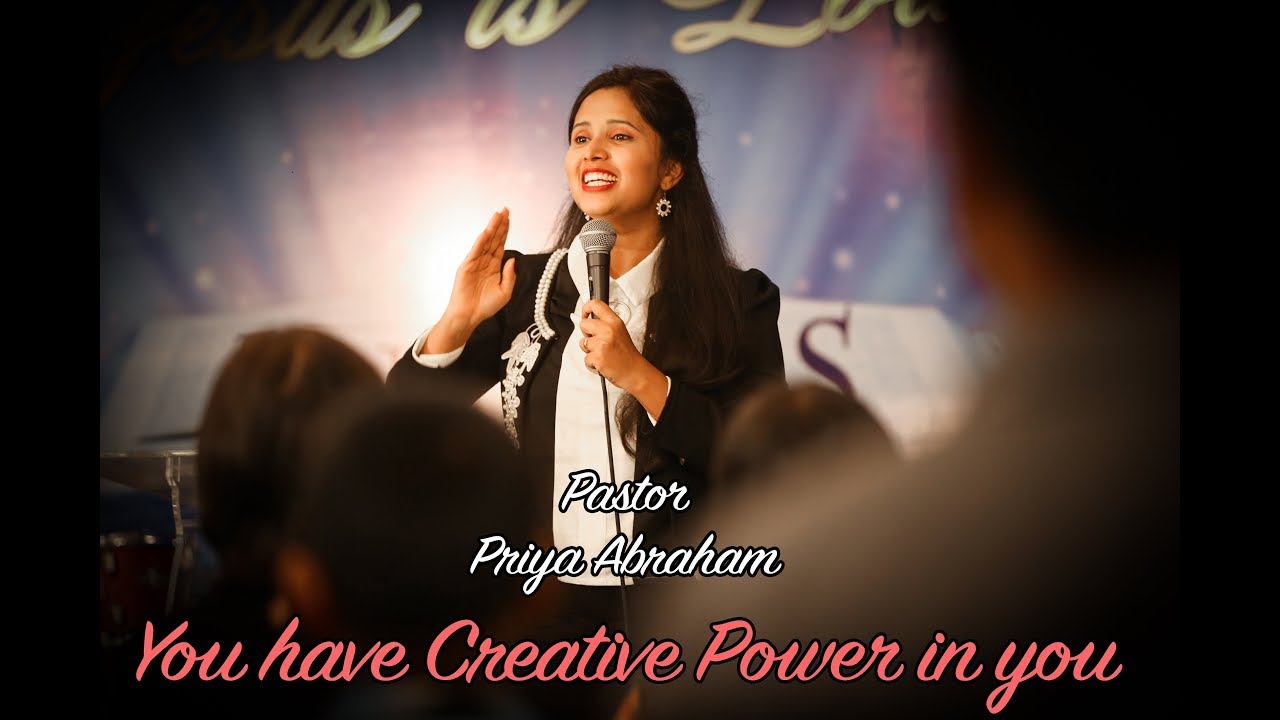 You have Creative Power in you - Pastor Priya Abraham - 18 March 2018 (Full Message)