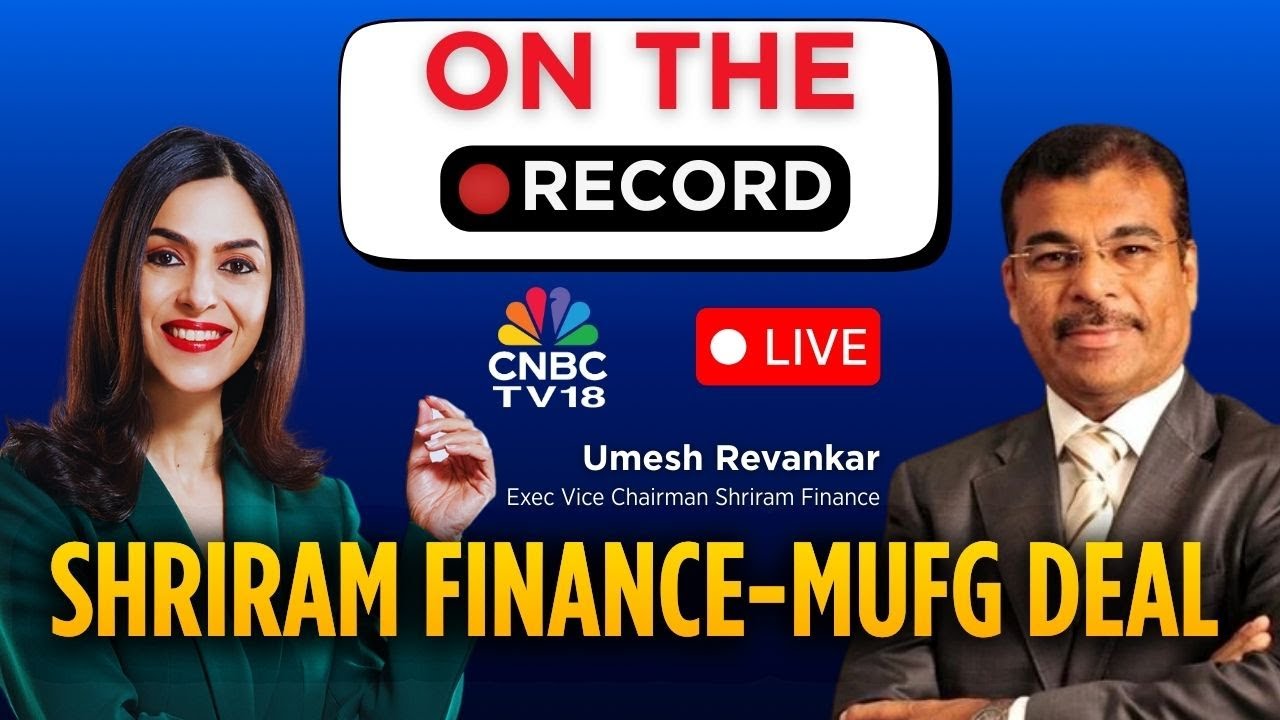 On The Record LIVE | Shriram Finance- MUFG Deal | In Conversation With Umesh Revankar | Exclusive