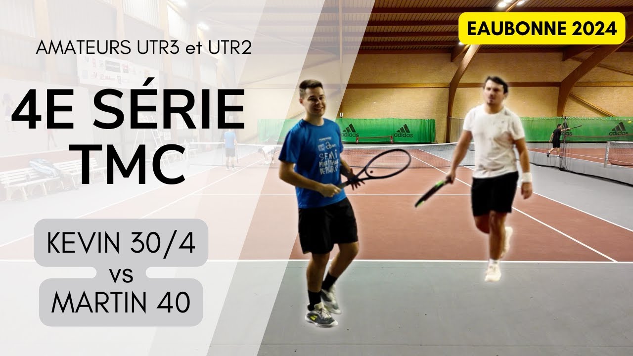 TMC Eaubonne (95) 4e série 1/2 finale Martin 40 vs Kevin 30/4 (UTR3)