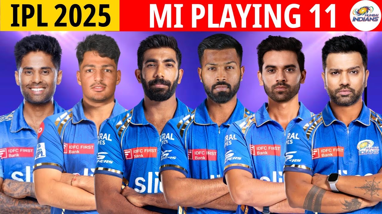 IPL 2025 Mumbai Indians Final Playing 11 | MI Best Playing 11 IPL 2025 | IPL 2025 MI Playing 11