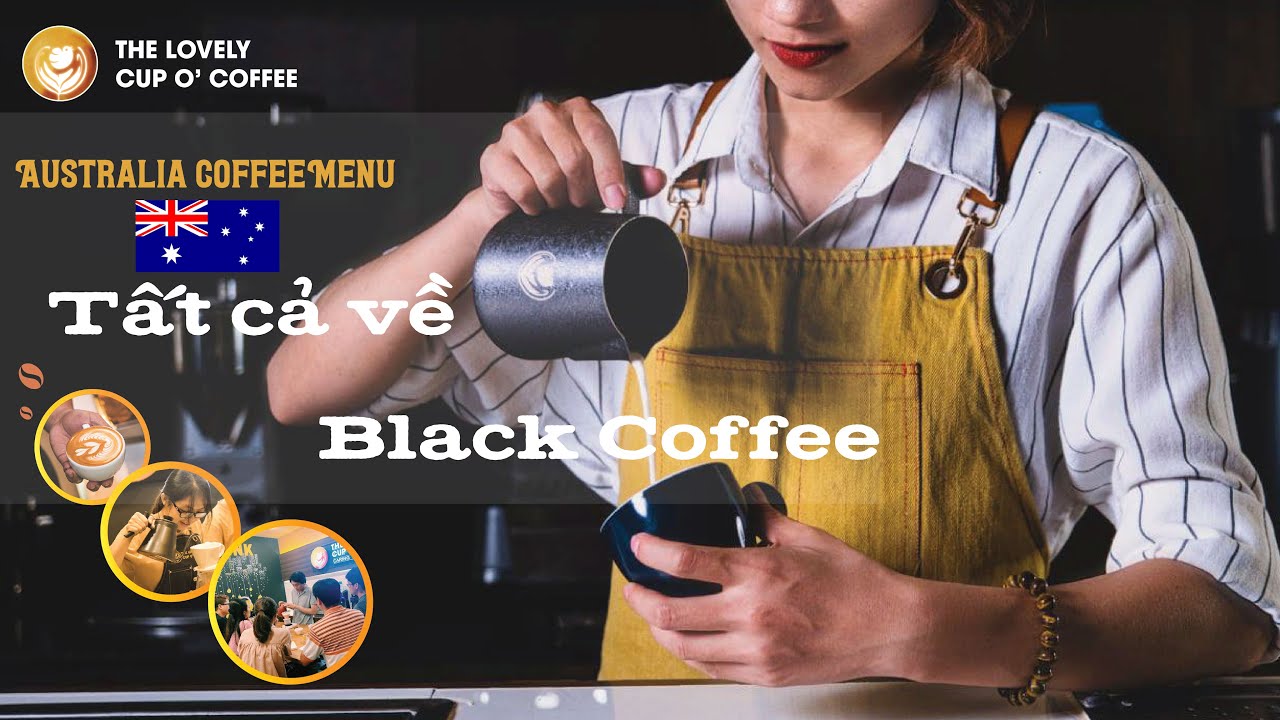Tất cả về Black Coffee phổ biến tại Australia, New Zealand, Canada