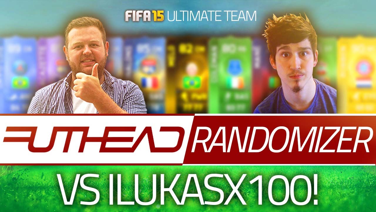 THE FUTHEAD RANDOMIZER VS ILUKASX100! (FIFA 15 ULTIMATE TEAM)