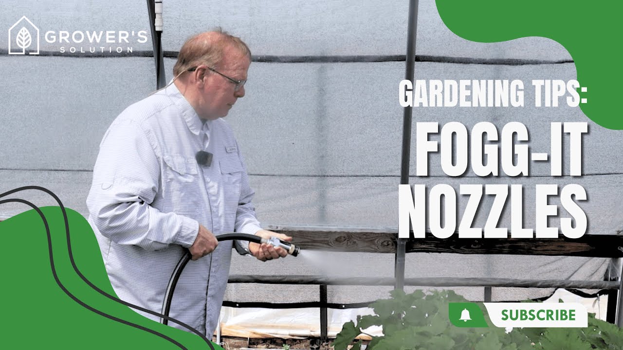 Gardening Tips: Fogg-It Nozzles