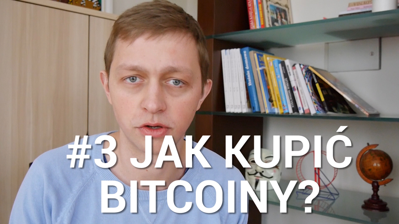 #3 Kurs Bitcoin - Jak kupić Bitcoiny?