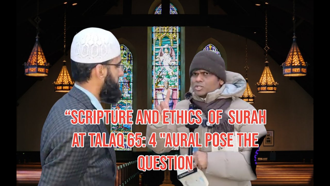 “Scripture and Ethics  of  Surah At Talaq 65 4 Aural pose the question | speakers corner