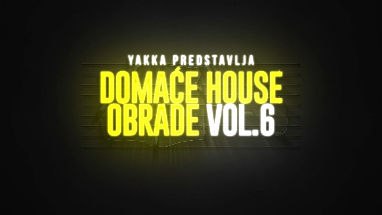 Yakka - Domaće House Obrade vol.6
