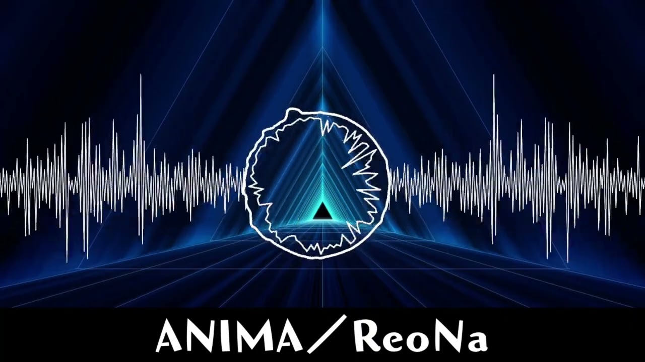 【Remix】ANIMA/ReoNa