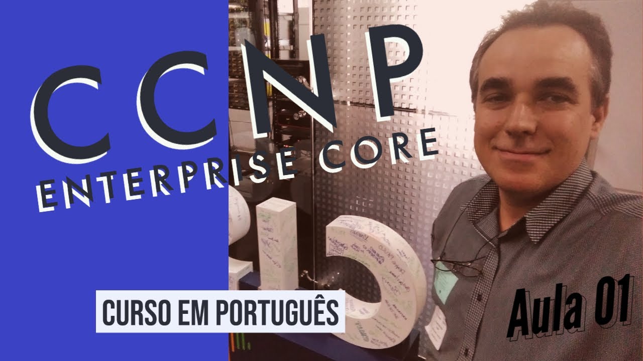 Aula 01 - CCNP ENCOR ( Explicando a Certificação Cisco CCNP)