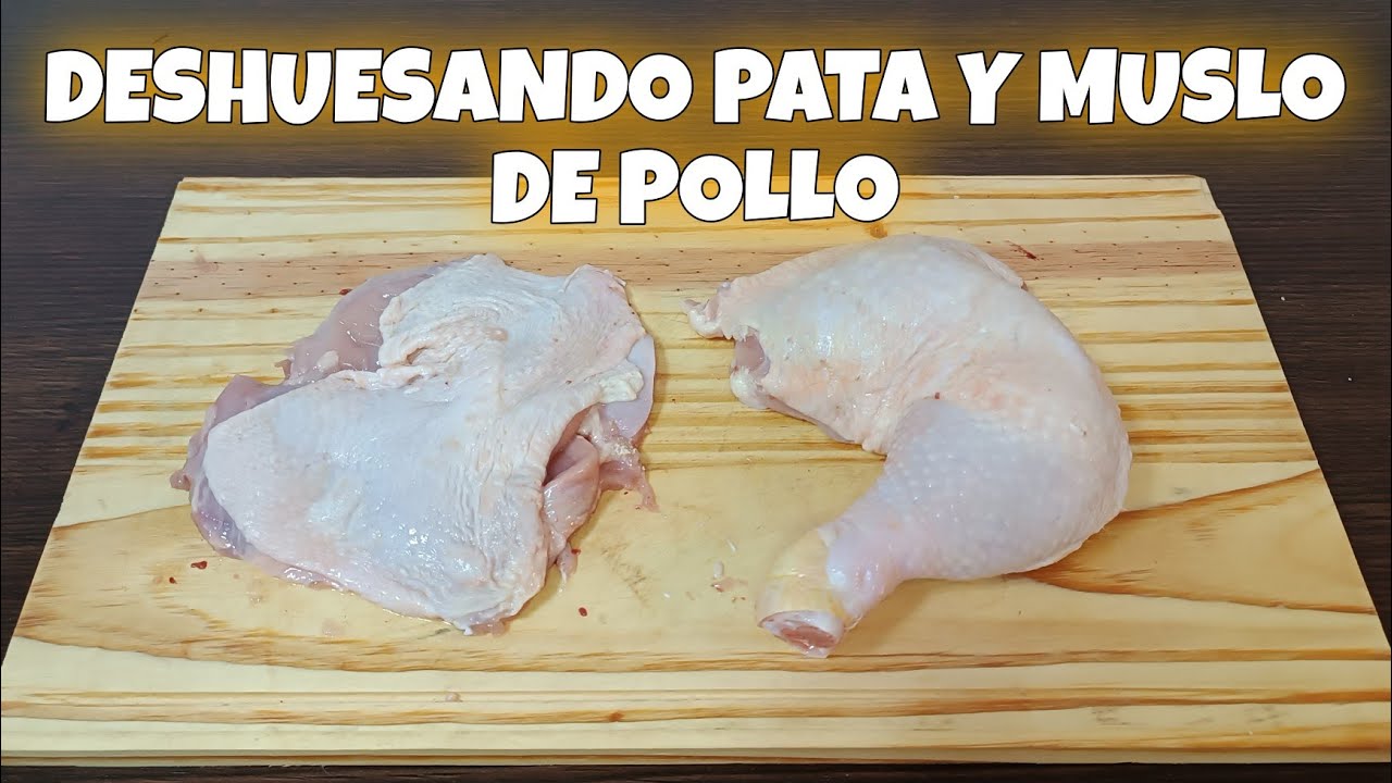 COMO DESHUESAR UNA PATA Y MUSLO DE POLLO - PILA TE COCINA