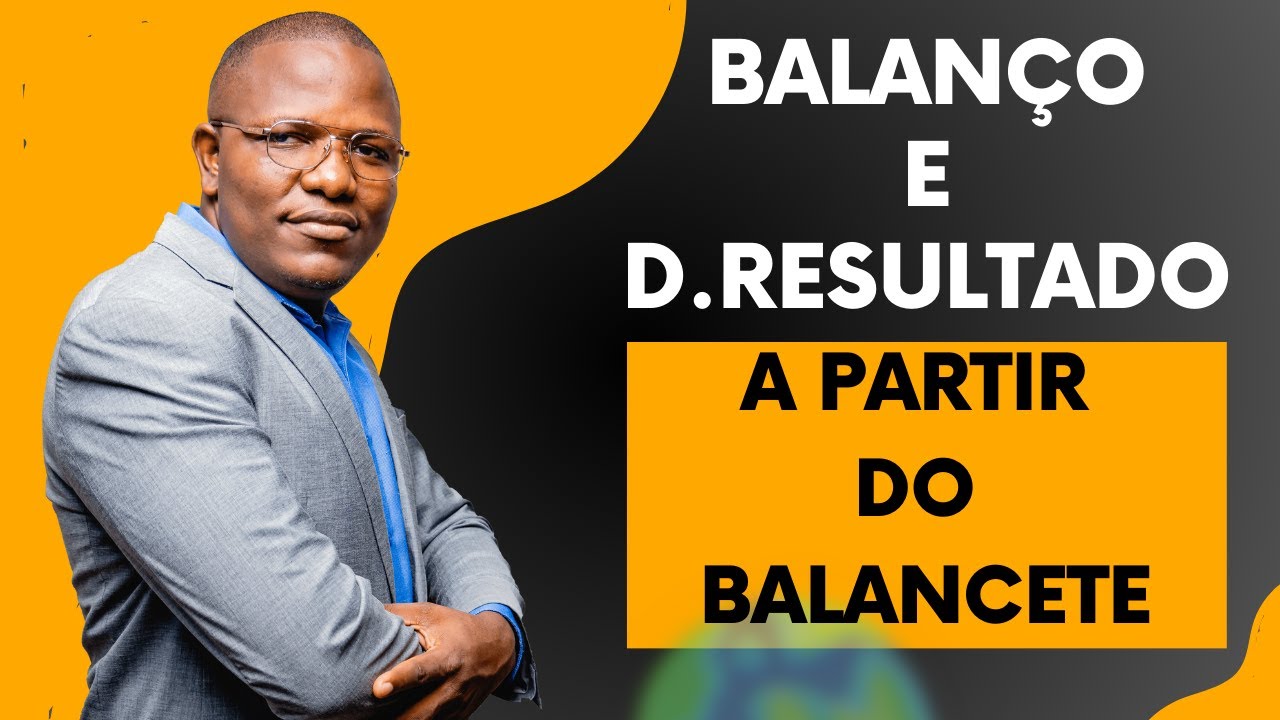 BALANÇO E DRE, USANDO O BALANCETE #Balanço #contabilidadeangolanaonline #antóniofrancisco