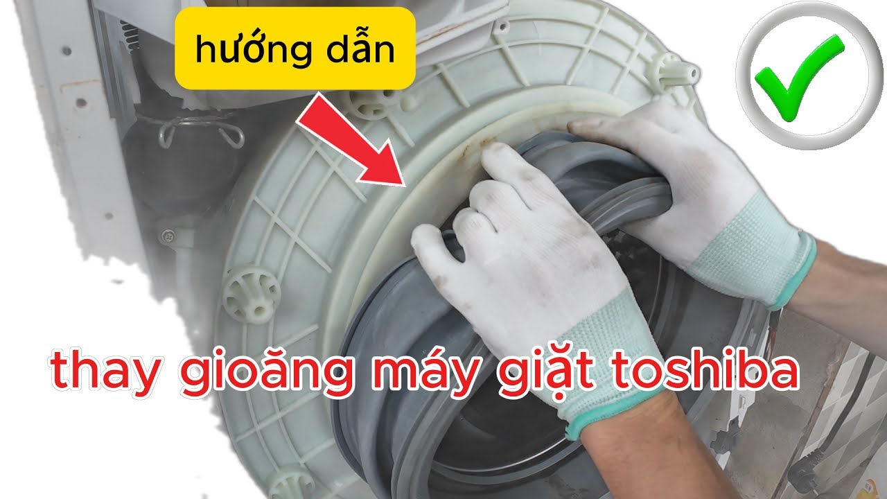 Hướng Dẫn Thay Gioăng Máy Giặt Toshiba Tại Nhà | Ai Cũng Làm Được