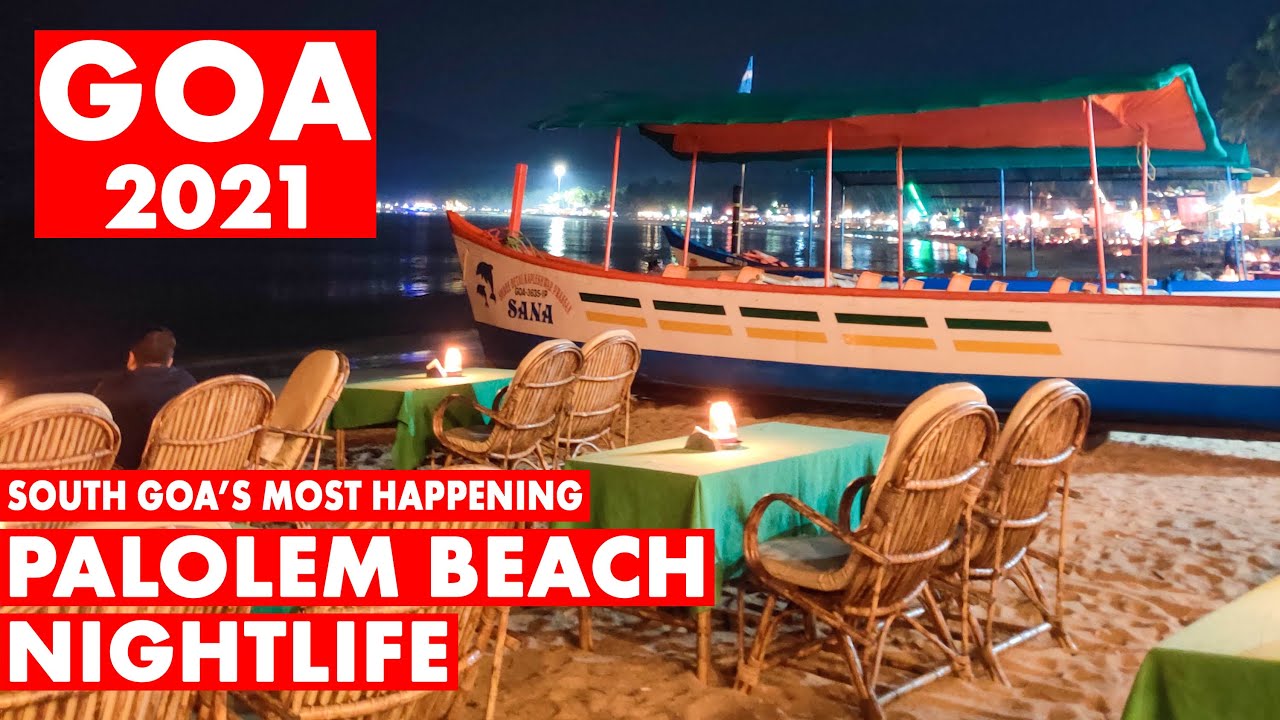 Goa - 2021 | Palolem Beach Nightlife | Goa Vlog | South Goa's Most Happening Beach!
