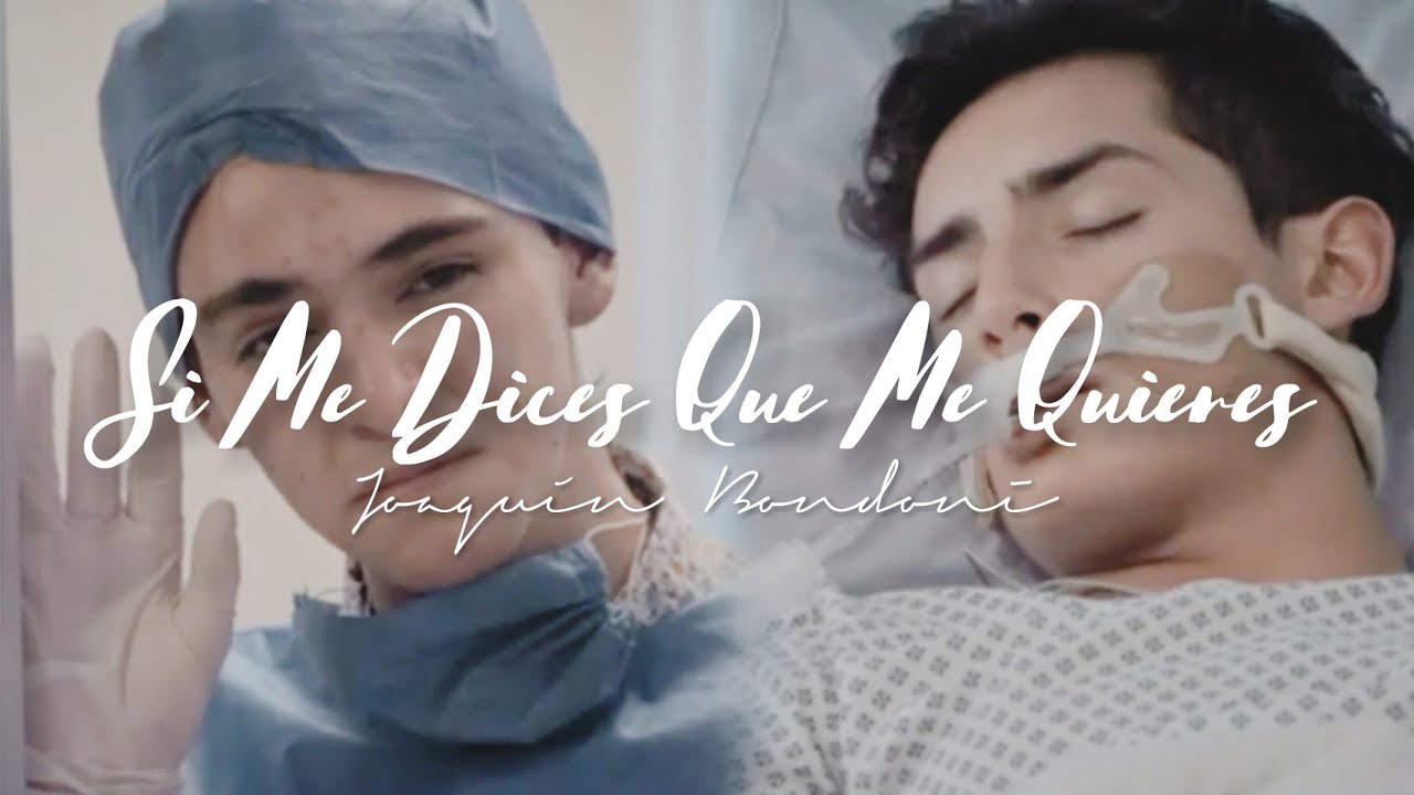 Si Me Dices Que Me Quieres — Joaquín Bondoni