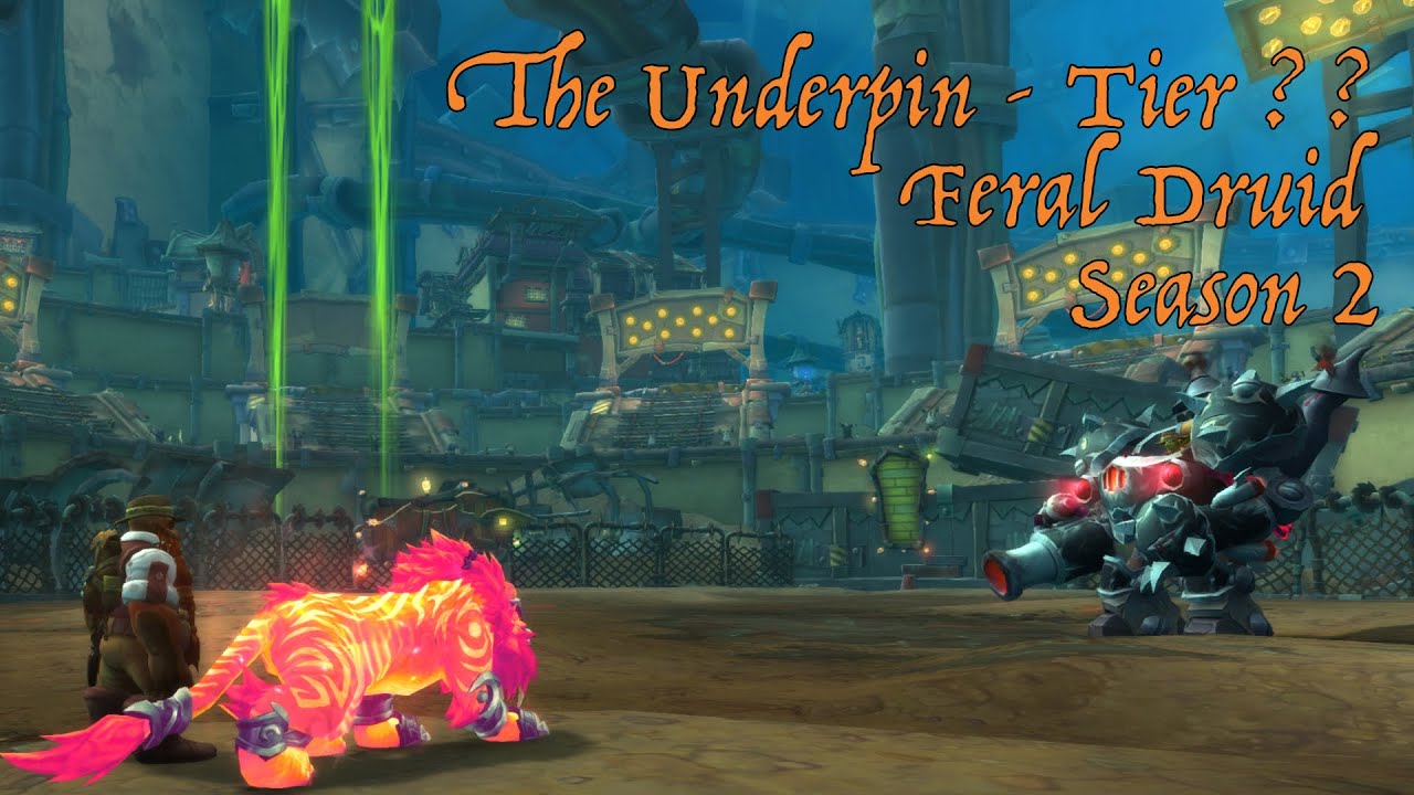 The Underpin - Tier ?? - Solo Feral Druid